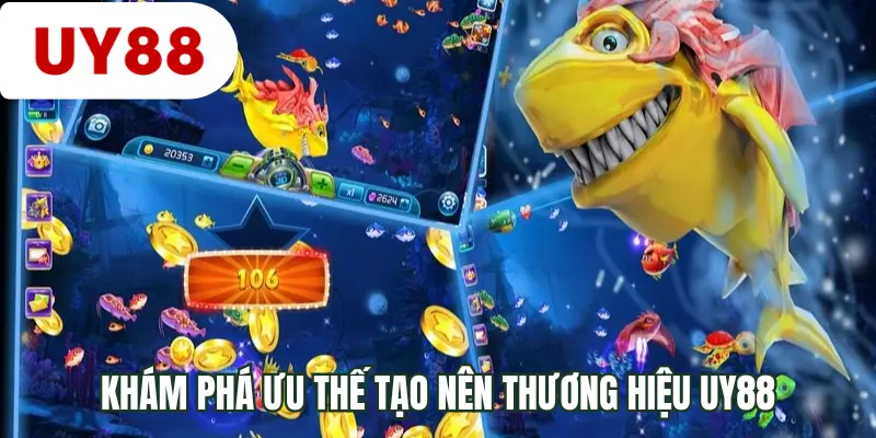 Khám phá ưu thế tạo nên thương hiệu UY88