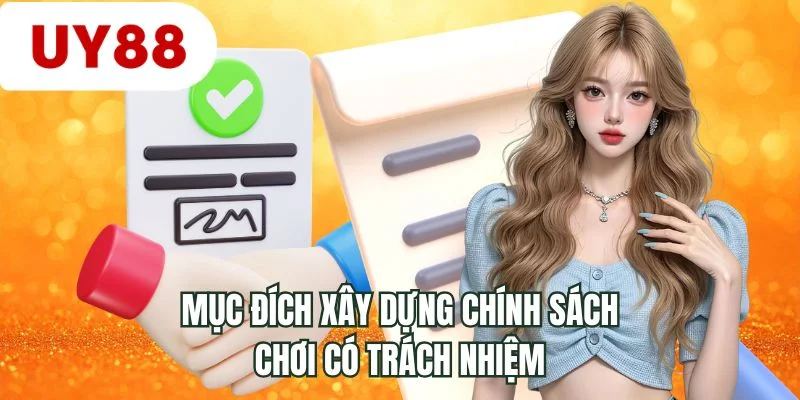 Mục đích xây dựng chính sách chơi có trách nhiệm