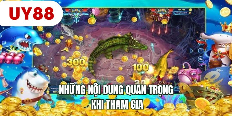 Những nội dung quan trọng khi tham gia